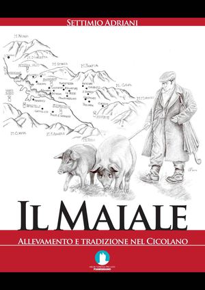 Il Maiale - Allevamento e tradizione nel Cicolano