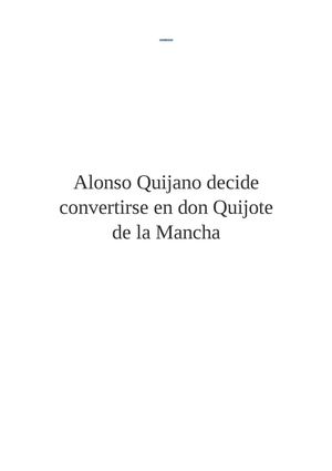 Alonso Quijano decide convertirse en don Quijote de La Mancha
