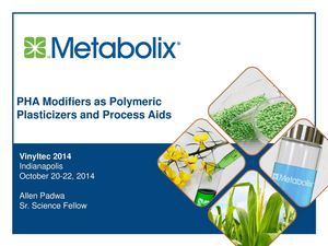 Metabolix - PHA Modifiers as Polymeric Plasticizers and Process Aids