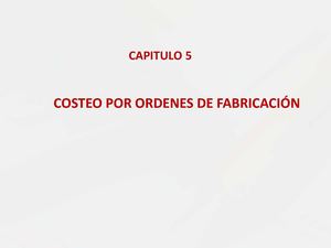 Capitulo 5 Costeo Por Ordenes De Fabricacion Cif