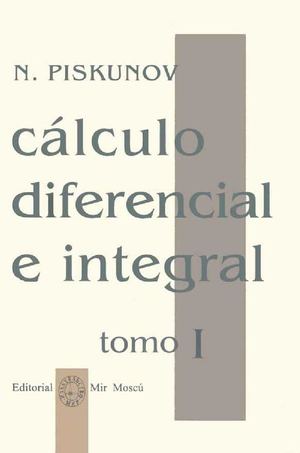 Calculo Diferencial Integral N Piskunov Vol I