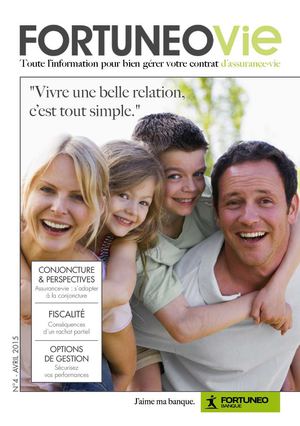 Fortuneo Vie, Le Magazine De L'assurance Vie De Fortuneo Avril 2015
