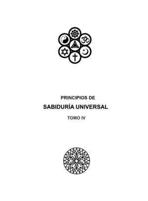 Principios de Sabiduría Universal Tomo 4