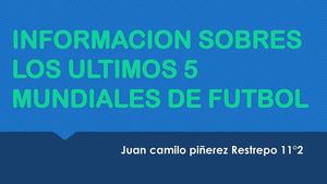 Ultimos 5 Mundiales De Futbol Por Camilo Piñerez