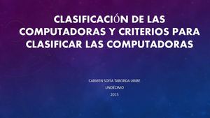 Clasificación De Las Computadoras Y Criterios Para Clasificar