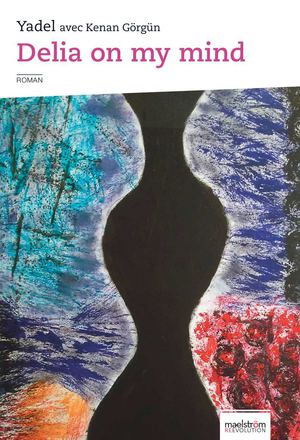 DELIA ON MY MIND, roman de Kenan Görgün