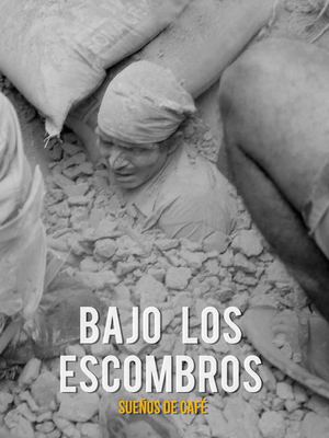 BAJO LOS ESCOMBROS