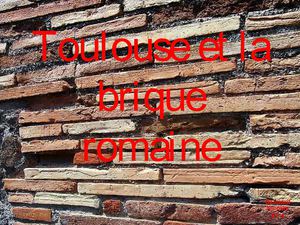 La brique romaine à Toulouse (par Nicolas)