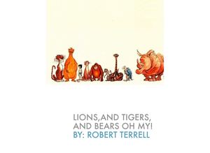 Lions, And Tigers, And Bears Oh My!