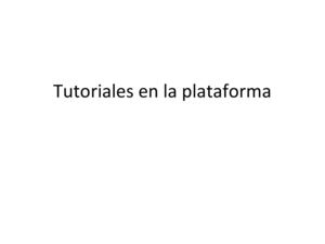 Tutoriales En La Plataforma