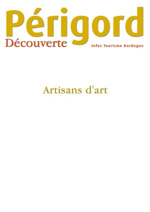 Artisans d'art - Périgord Découverte