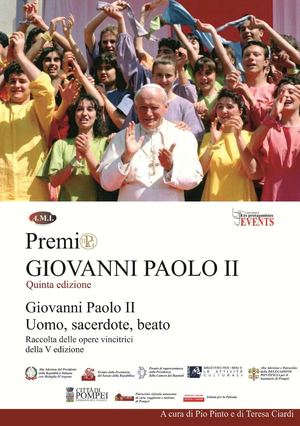 Giovanni Paolo Ii Uomo, Sacerdote, Beato Raccolta Delle Opere Vincitrici Della Quinta Edizione