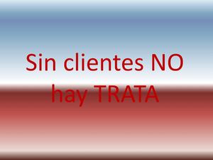 Sin Cliente No Hay Trata Trabajo