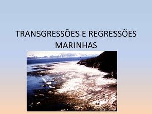 Transgressões e Regressões Marinhas