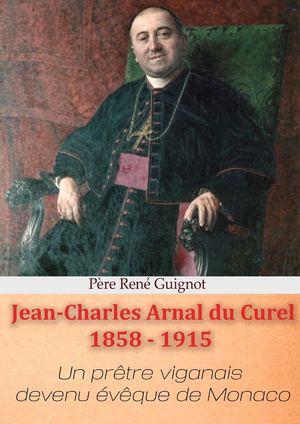 Jean-Charles Arnal du Curel, un prêtre viganais devenu évêque de Monaco