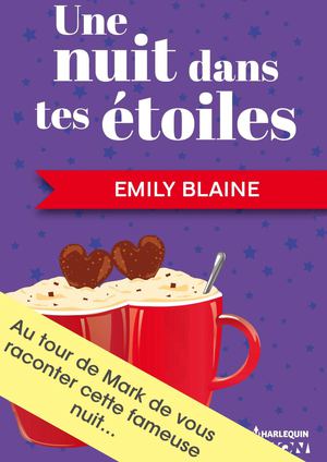 Une nuit sous tes étoiles par Mark - de Emily Blaine - BONUS GRATUIT