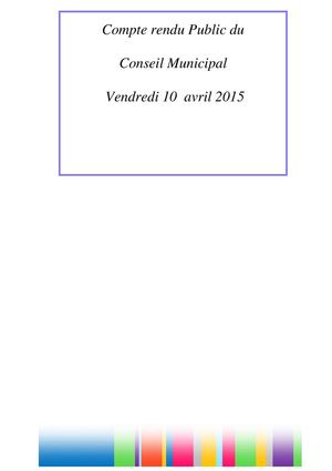 Compte rendu Public du Conseil Municipal Vendredi 10  avril 2015