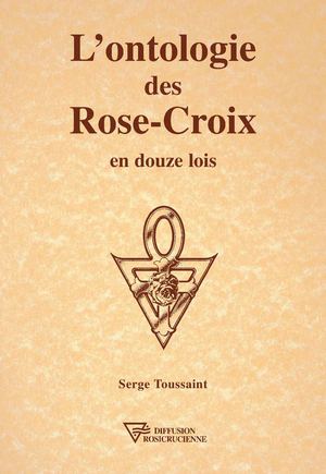 L'ontologie des Rose-Croix - Serge Toussaint