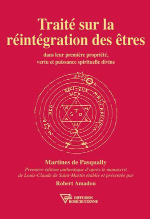 Traité sur la réintégration des êtres - Martines de Pasqually