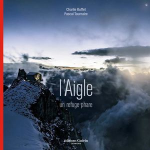 L'aigle, un refuge phare-C. Buffet et P. Tournaire