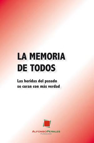 La Memoria De Todos Las Heridas Del Pasado Se Curan Con Más Verdad