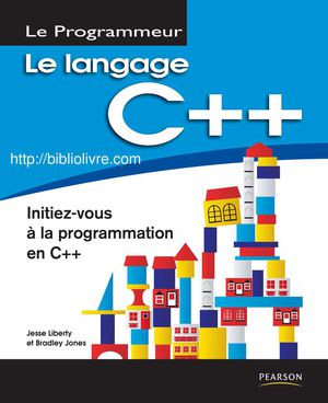Le Langage C++ Initiez Vous à La Programmation En C++.