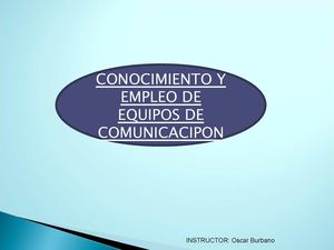 Conocimiento Y Empleo De Equipos De Comunicacion