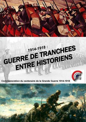 1914-1918 : guerre de tranchées entre historiens