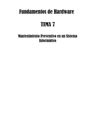 Fundamentos del Hardware. Tema 7. Mantenimiento Preventivo de un Sistema Informático