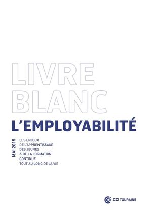Livre Blanc L'Employabilite - CCI Touraine - Mai2015