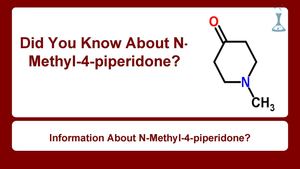 Did you know about N Methyl 4 Piperidone?