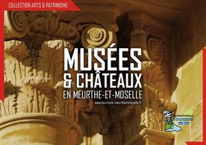 Musees et Chateaux en Meurthe-et-Moselle 2015