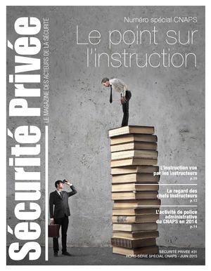 Sécurité Privée. Numéro Spécial CNAPS "Le point sur l'instruction"