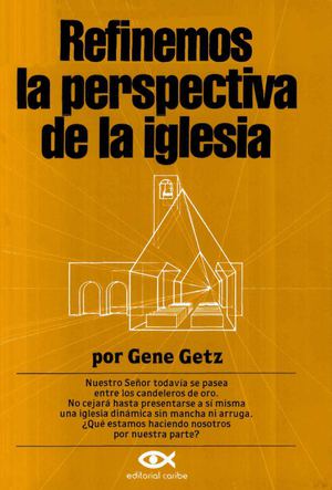 Refinemos la Perspectiva De La Iglesia