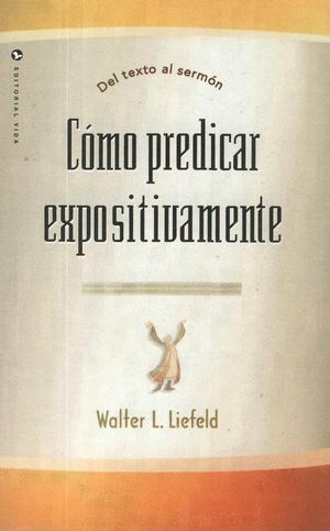 Cómo Predicar Expositivamente