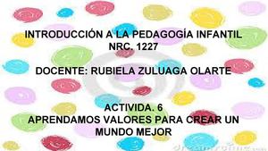 APRENDAMOS VALORES PARA CREAR UN MUNDO MEJOR