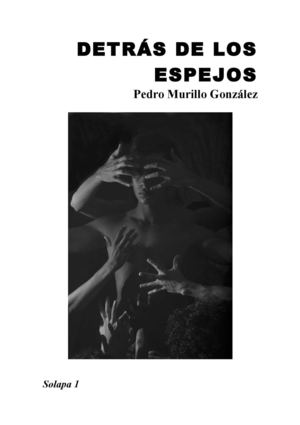 Detras De Los Espejos Poemas Pedro Murillo Gonzalez
