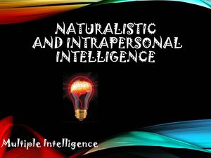 Naturalistic and intrapersonal intelligence