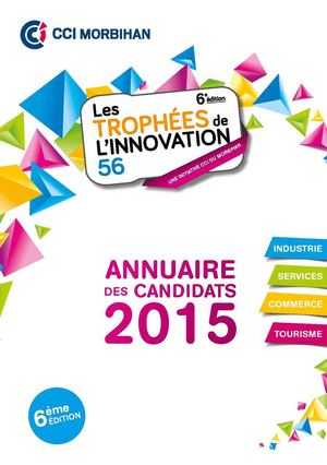 Annuaire 2015 des candidats aux Trophées de l'innovation 56