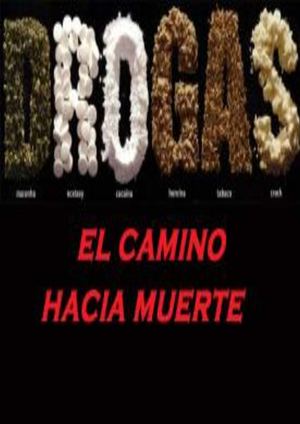 LAS DROGAS EL CAMINO HACIA LA MUERTE