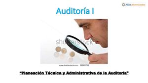 “Planeación Técnica y Administrativa de la Auditoría”