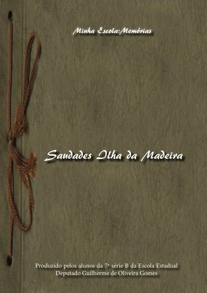 Minha Escola:Memórias - Saudades Ilha da Madeira