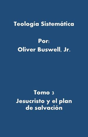 Teología Sistemática Buswell Tomo 3