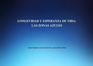 Longevidad y esperanza de vida: Las  Zonas Azules