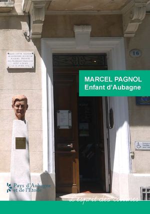 Marcel Pagnol Enfant D'aubagne - édition 2015