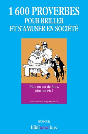 1600 proverbes pour briller et s'amuser en société