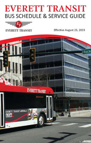 Everett Transit Bus Schedule & Service Guide. Effective August 23, 2015