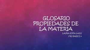 Glosario Propiedades De La Materia