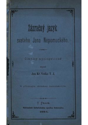Zázračný jazyk svatého Jana Nepomuckého; články apologetické Votka Jan Křtitel, 1884