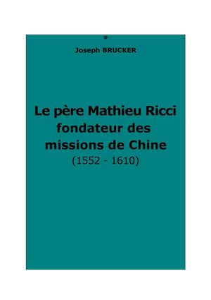 Brucker, Joseph : Le père Matthieu Rucci, fondateur des missions de Chine (1552-1610)